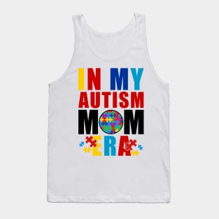 In My Autism Mom Era Autism Mother Mom Autism Awareness Mom Tank Top